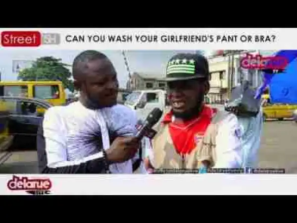 Video: Delarue TV – Can You Wash Your Girlfriend’s Pants and Bra For Love?